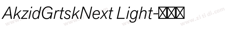 AkzidGrtskNext Light字体转换 AkzidGrtskNext Light字体转换